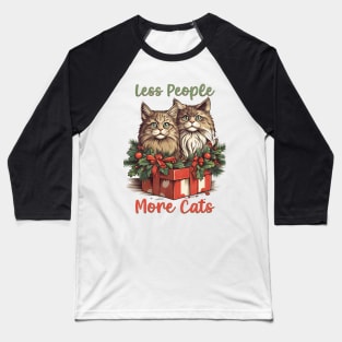 Whimsical Cat Funny Christmas Gift "Less People More Cats" Baseball T-Shirt